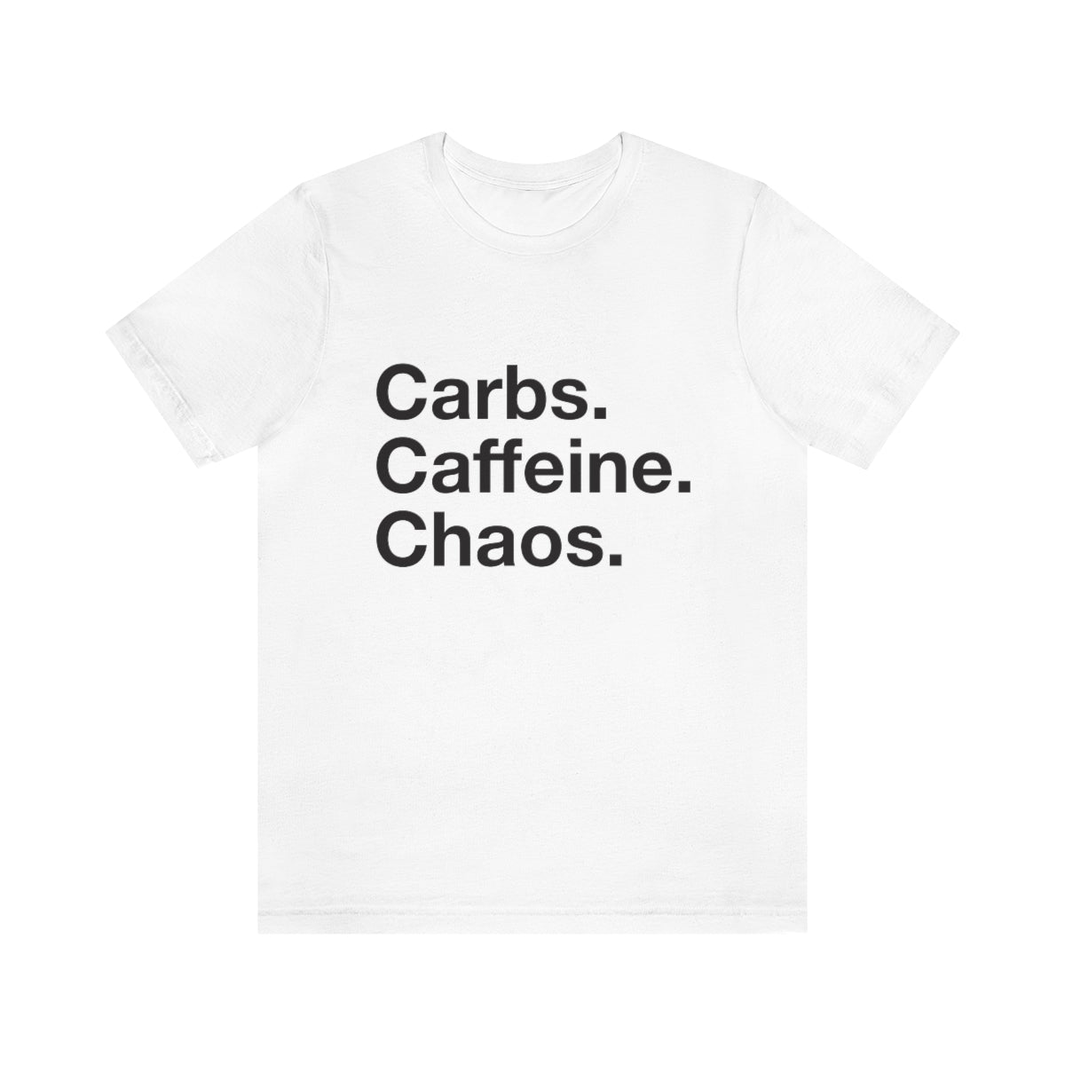 Carbs. Caffeine. Chaos. Unisex Jersey Short Sleeve Tee